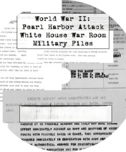 World War II: Pearl Harbor Attack - Military Files from the White House War Room